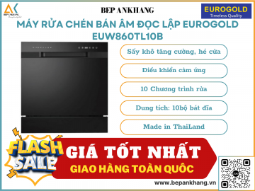 Máy rửa chén lắp âm hoặc độc lập Eurogold EUW860TL10B - Made in ThaiLand